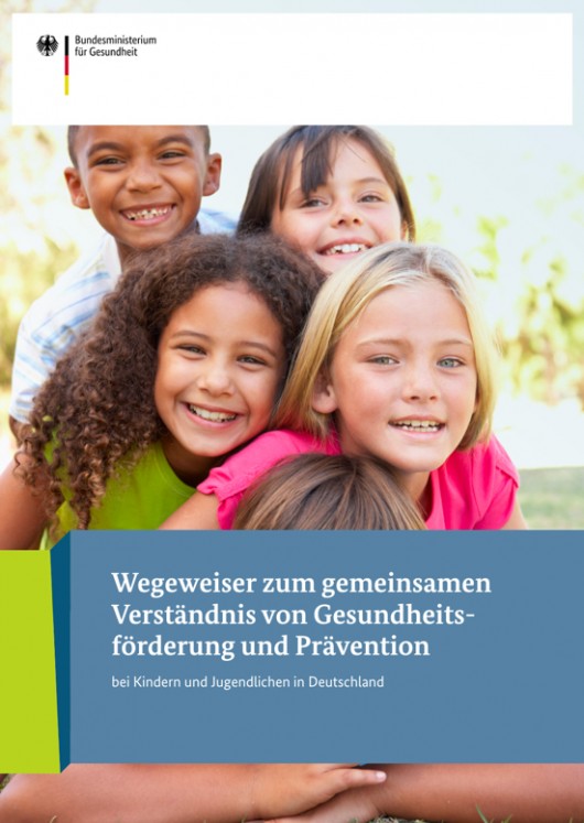 Wegeweiser zum gemeinsamen Verständnis von Gesundheitsförderung und Prävention bei Kindern und Jugendlichen